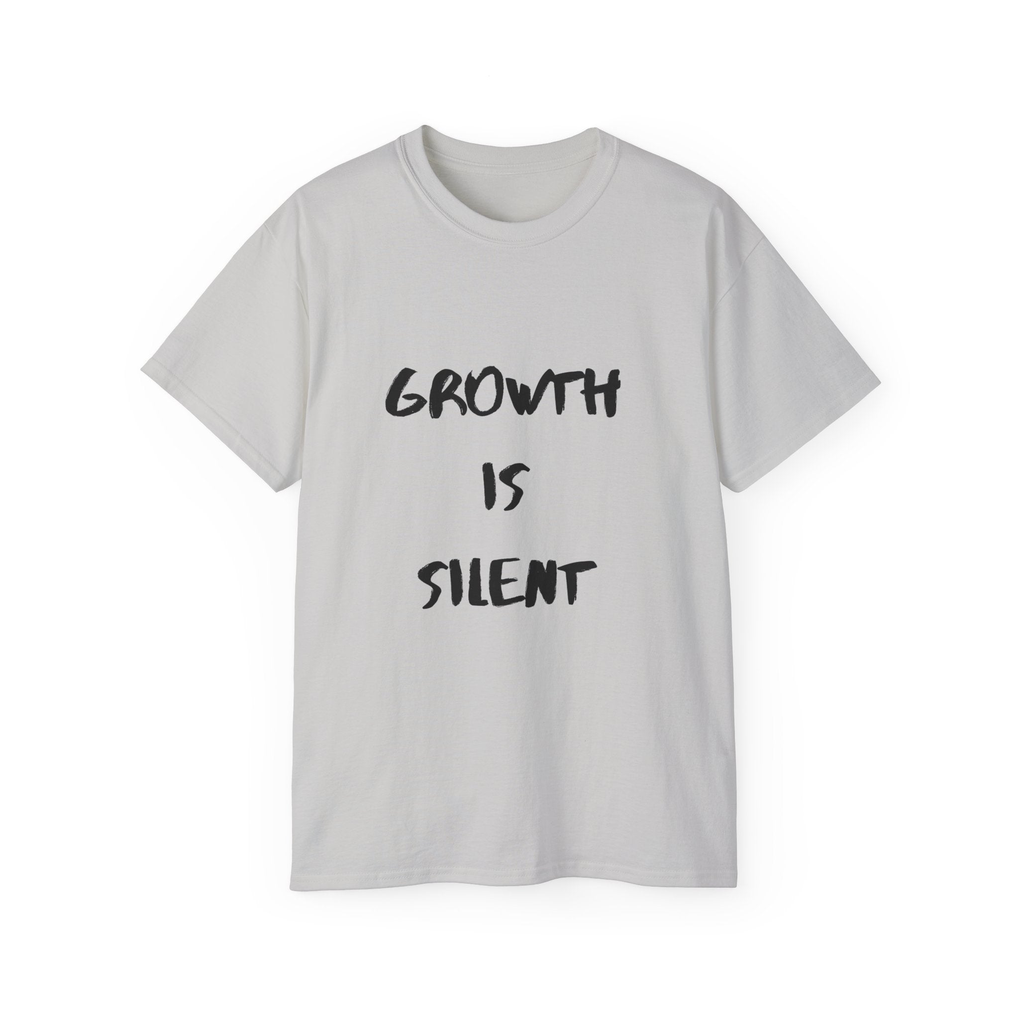 Growth Is Silent T-Shirt — Motivational Quote Graphic Tee