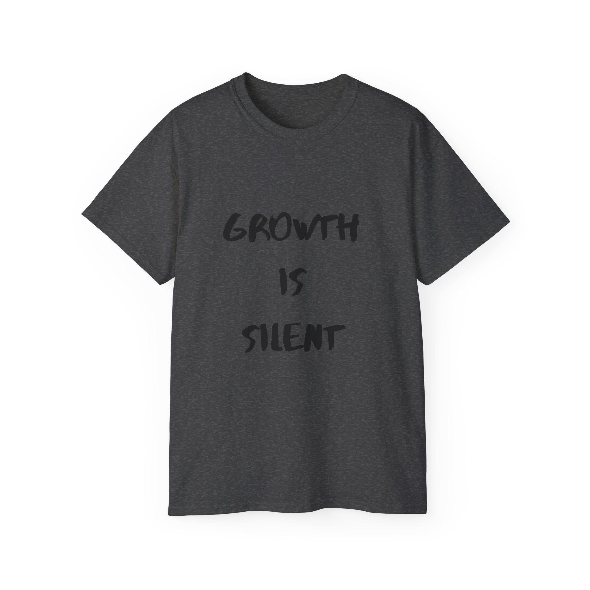 Growth Is Silent T-Shirt — Motivational Quote Graphic Tee