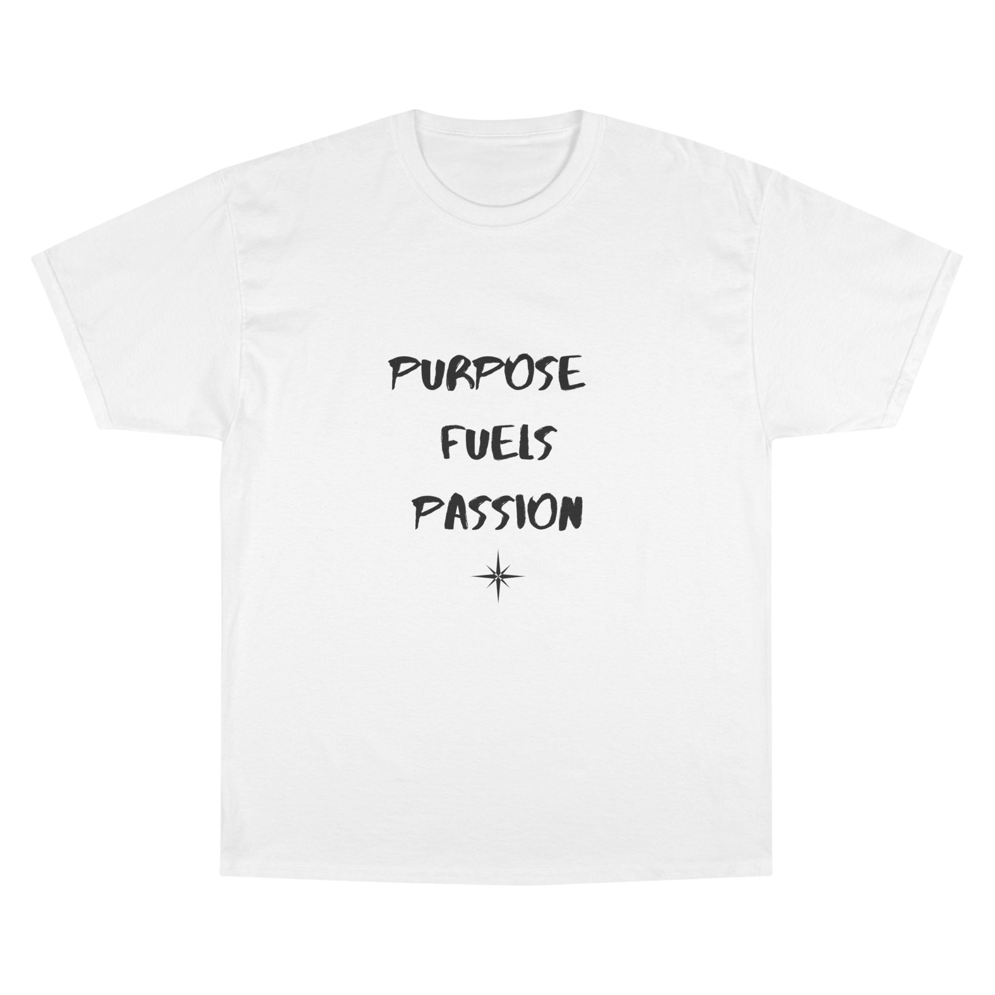 Purpose Fuels Passion T-Shirt