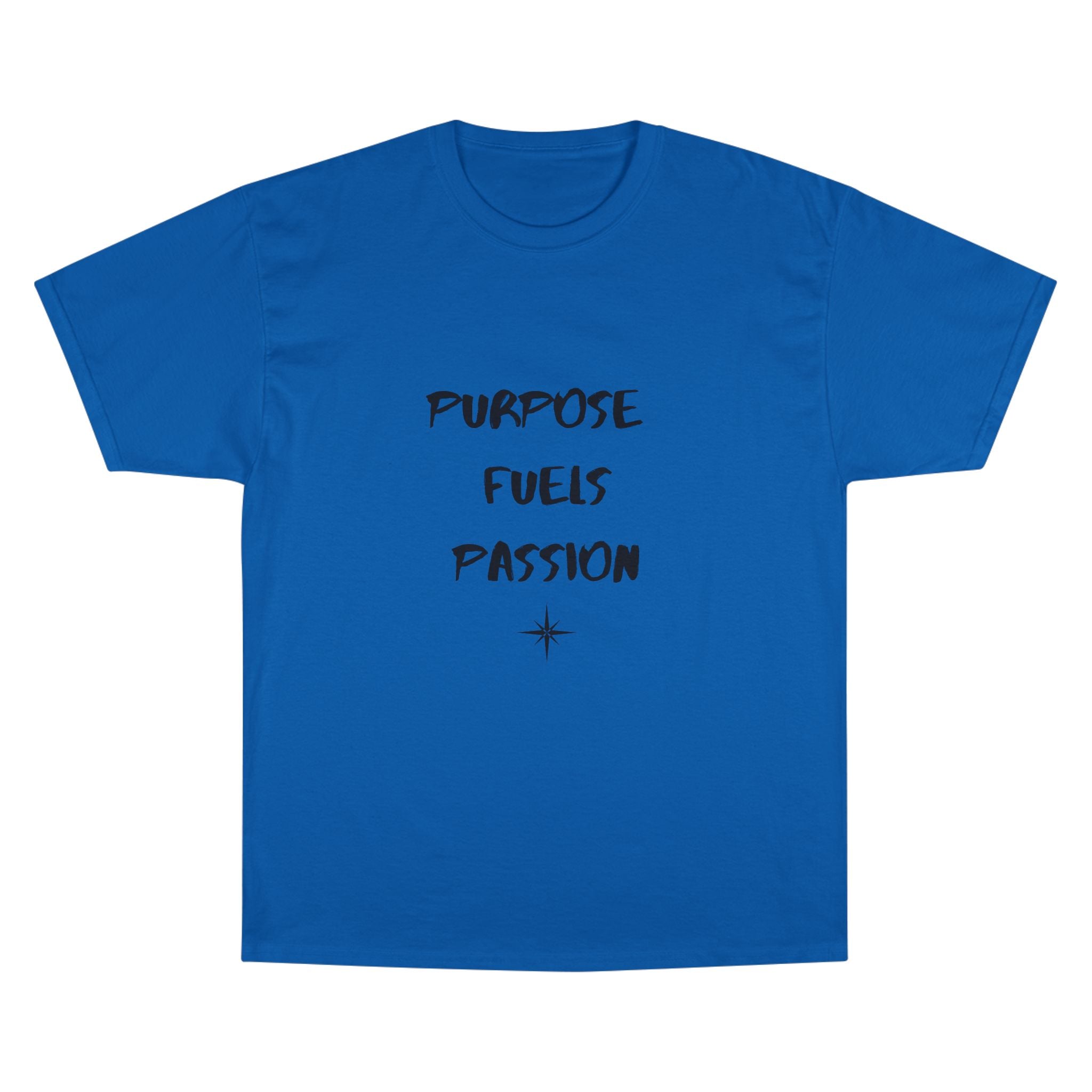 Purpose Fuels Passion T-Shirt