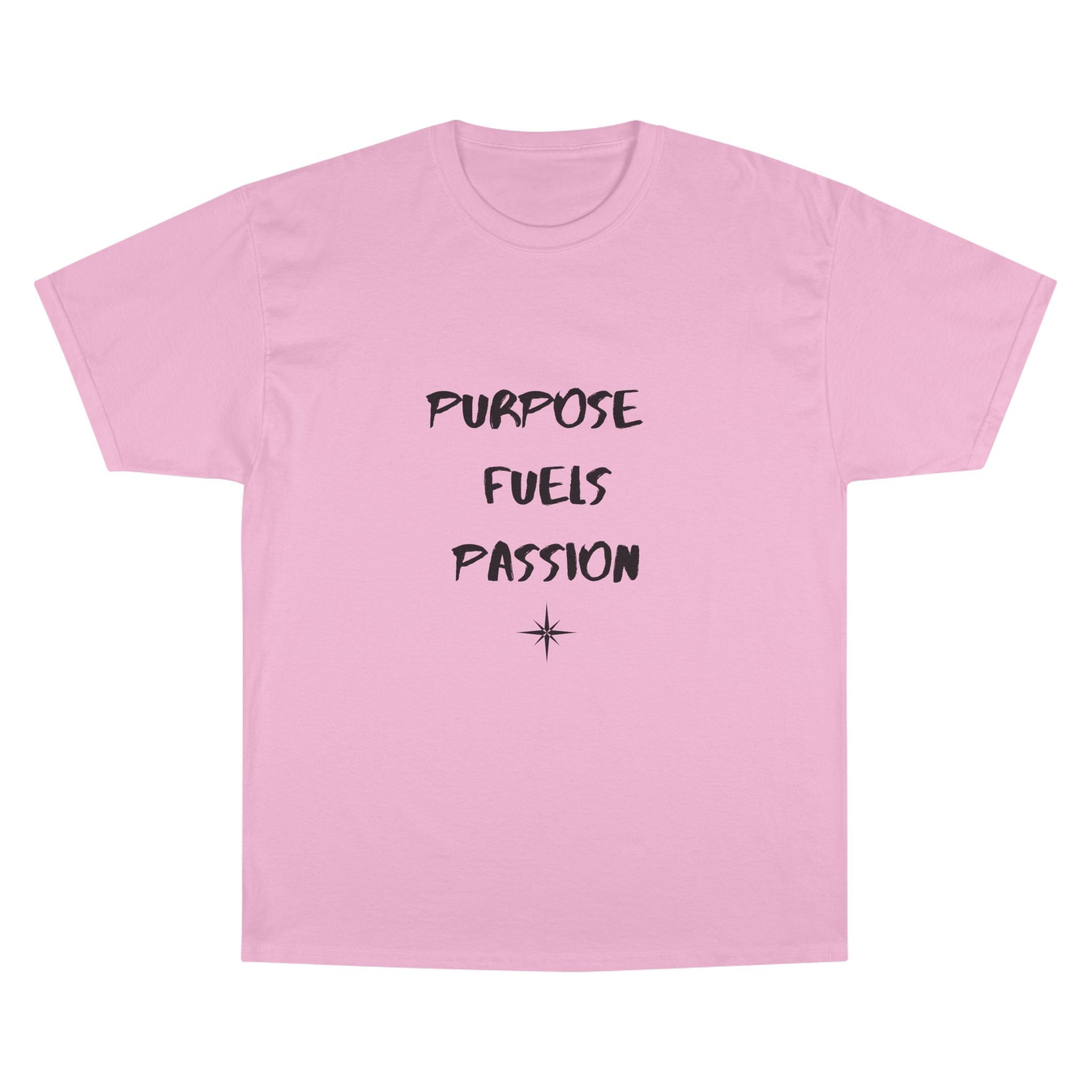 Purpose Fuels Passion T-Shirt