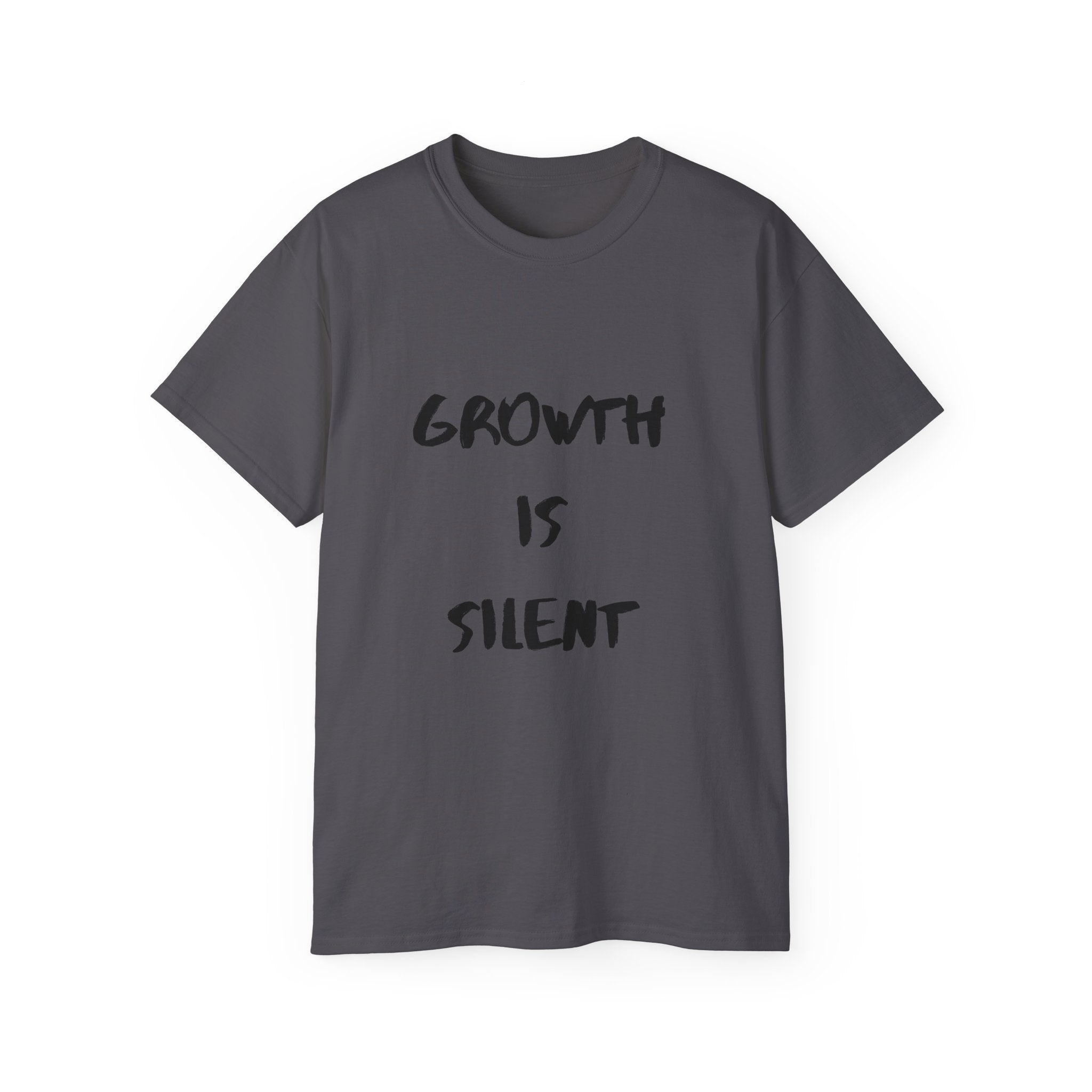 Growth Is Silent T-Shirt — Motivational Quote Graphic Tee