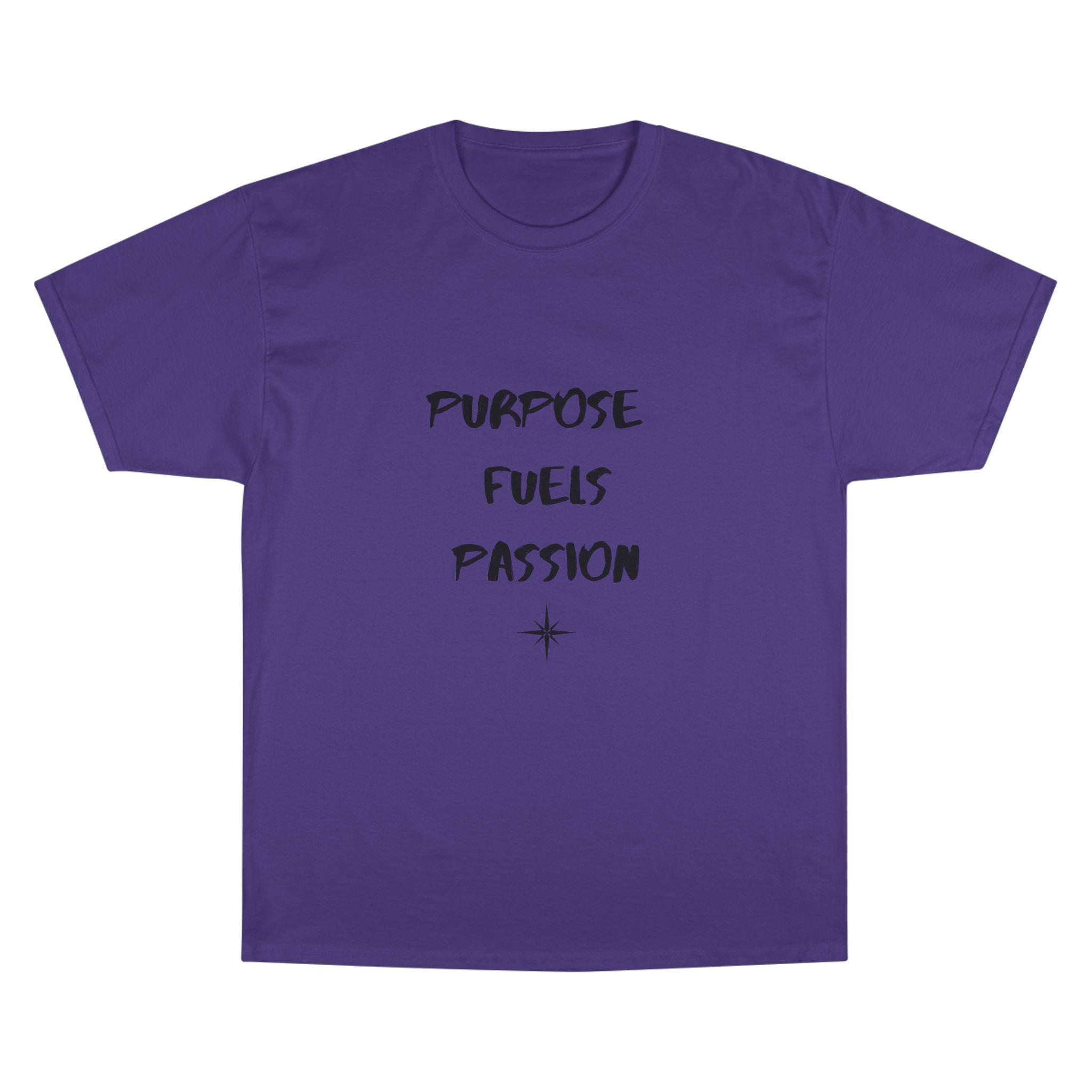 Purpose Fuels Passion T-Shirt
