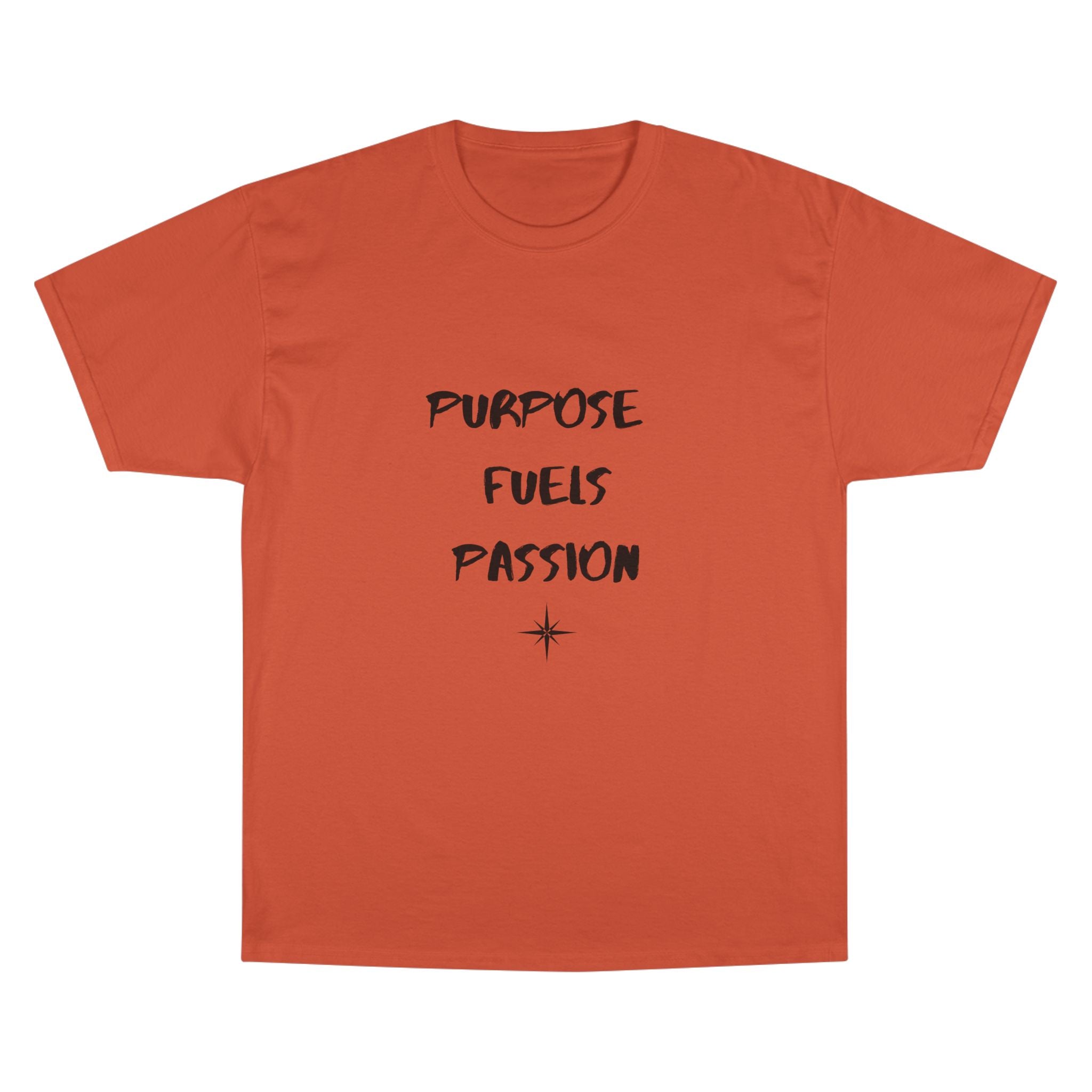 Purpose Fuels Passion T-Shirt