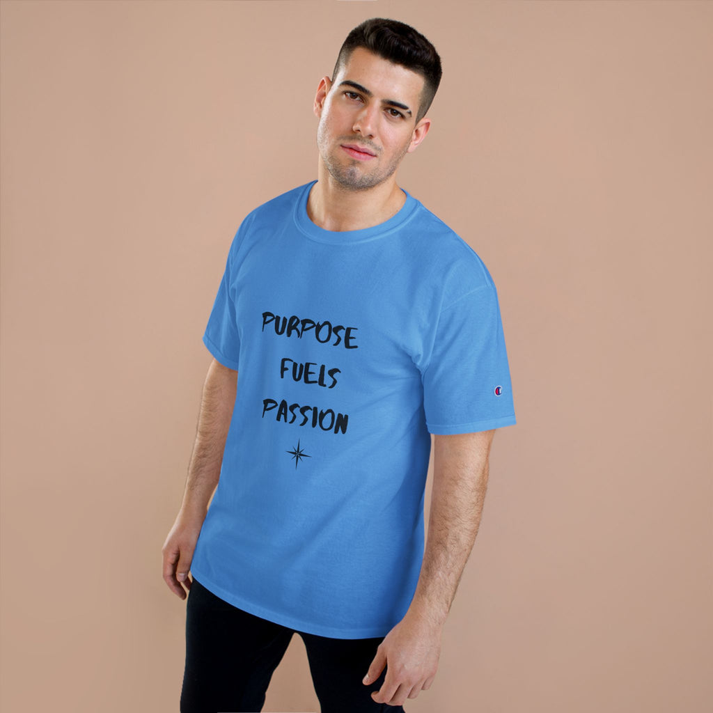 Purpose Fuels Passion T-Shirt