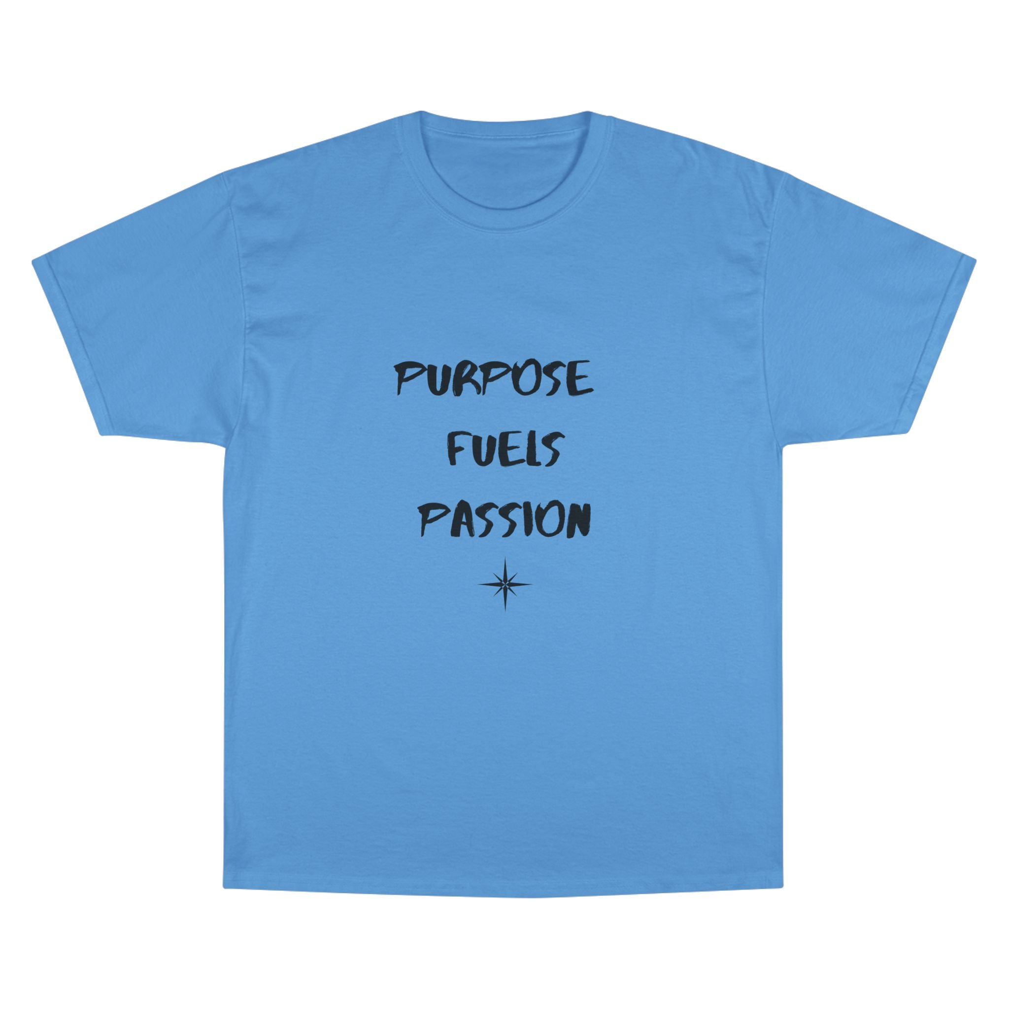 Purpose Fuels Passion T-Shirt
