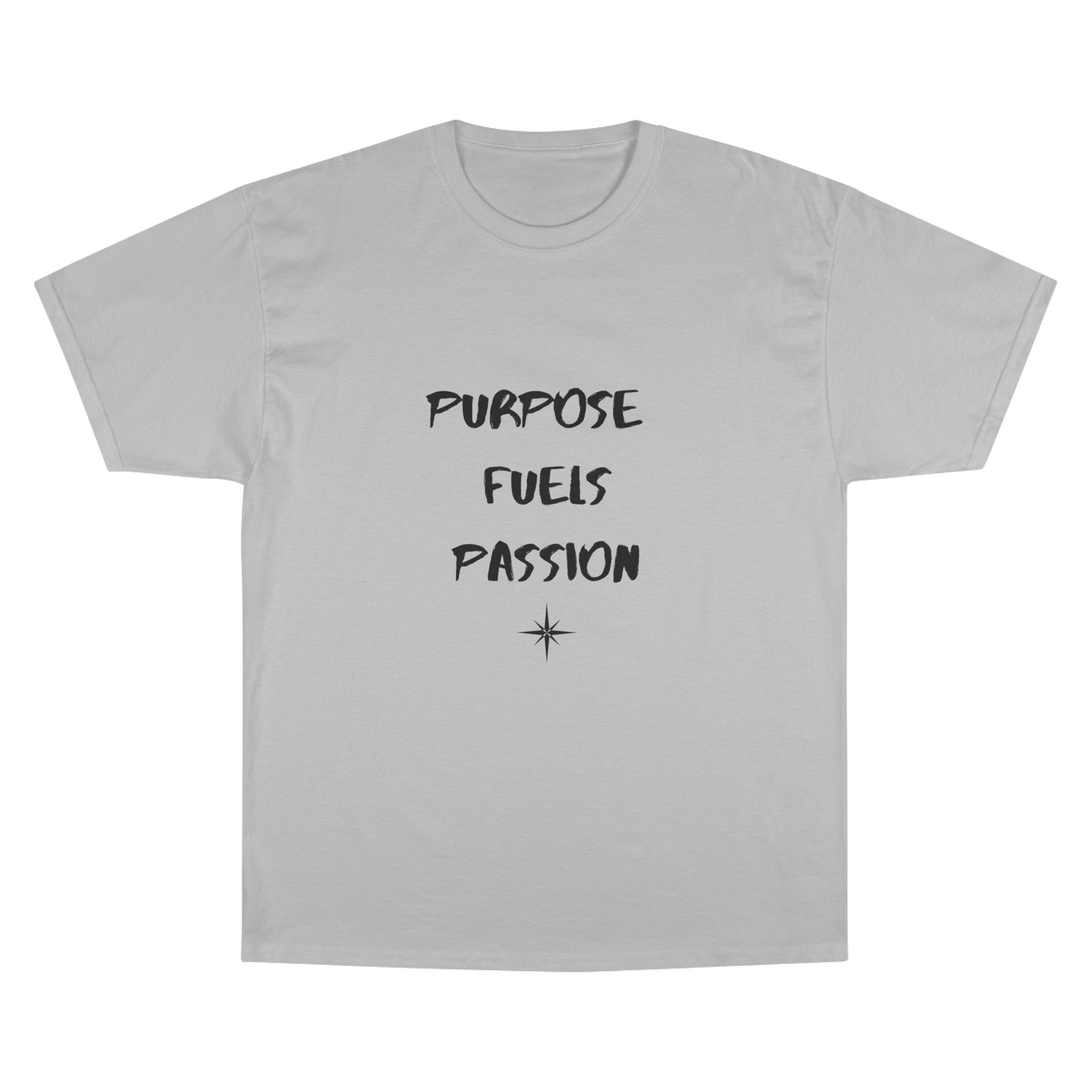 Purpose Fuels Passion T-Shirt