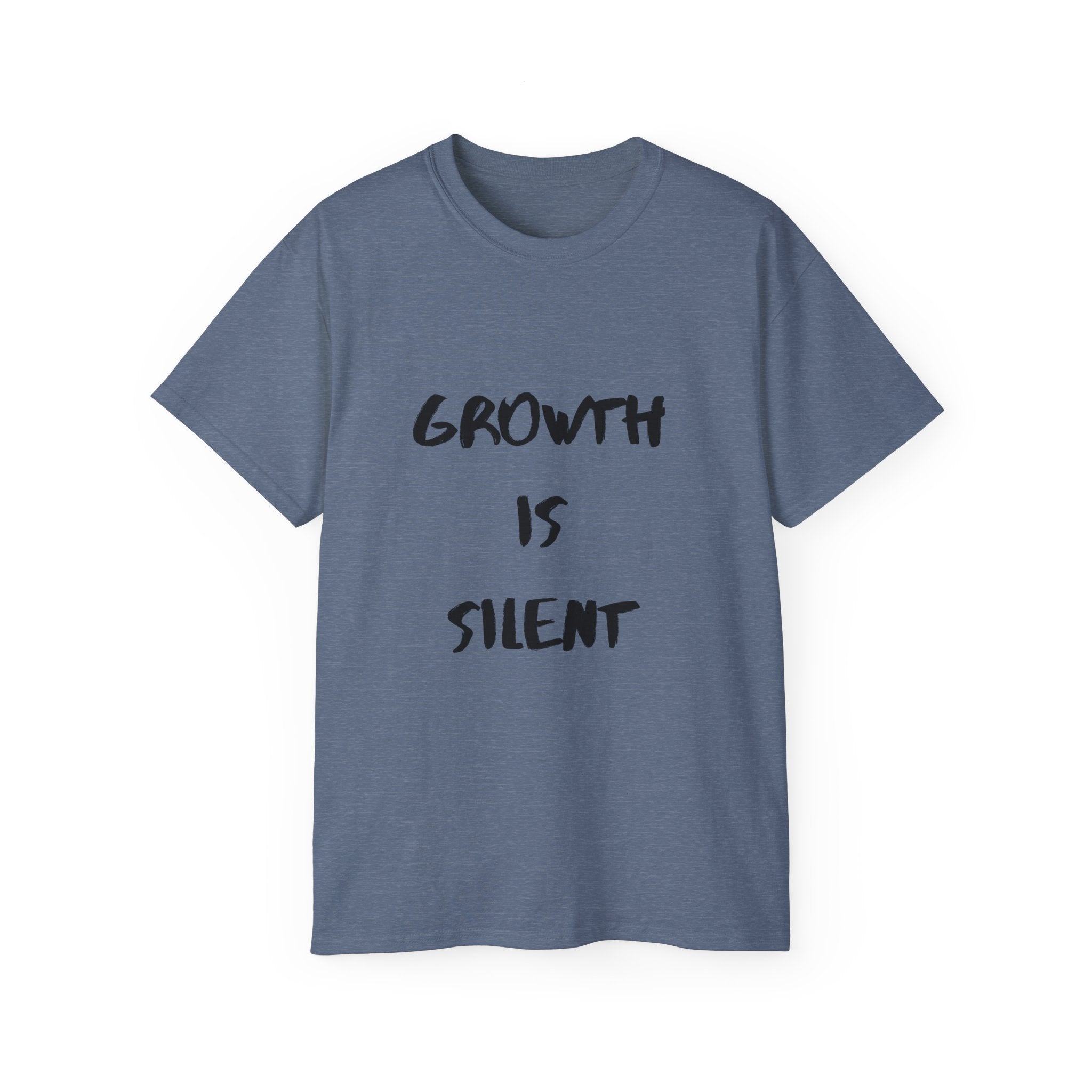 Growth Is Silent T-Shirt — Motivational Quote Graphic Tee